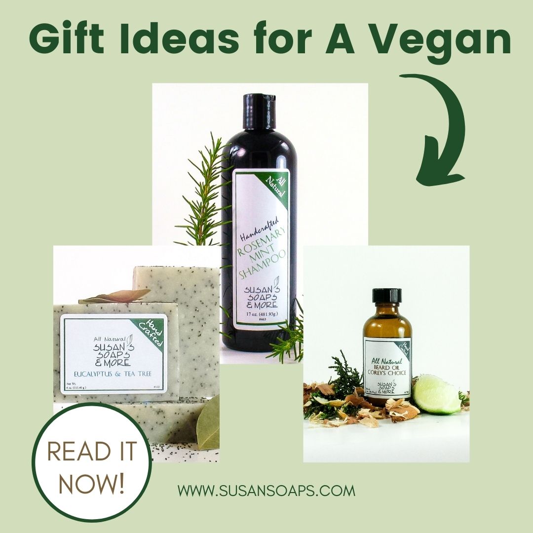 Gift Ideas For A Vegan Susan S Soaps More   Gift Ideas For Vegan 